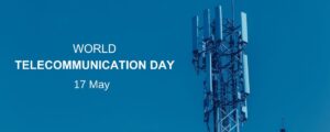 World Telecommunication Day 2024 Theme Why is it Celebrated