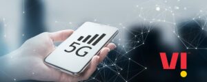 Vodafone Idea Starts Its 5G Services in 17 Areas